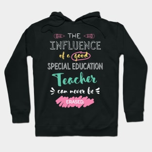 Special Education Teacher Appreciation Gifts - The influence can never be erased Hoodie